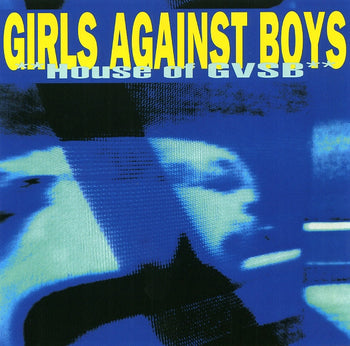 GIRLS AGAINST BOYS 'HOUSE OF GVSB' 2LP (25th Anniversary Edition)