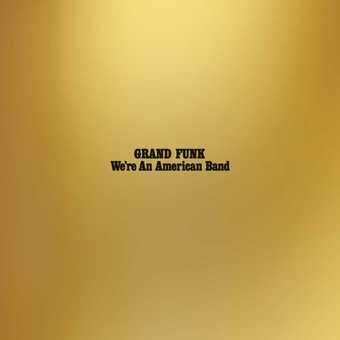 GRAND FUNK RAILROAD 'WE'RE AN AMERICAN BAND' LP