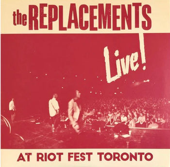 THE REPLACEMENTS 'LIVE! AT RIOT FEST TORONTO' 2LP (Red Vinyl)
