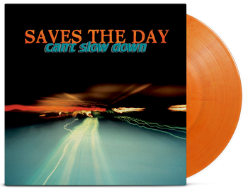 SAVES THE DAY ‘CAN'T SLOW DOWN’ LP (Limited Edition – Only 500 Made, Tangerine Vinyl)