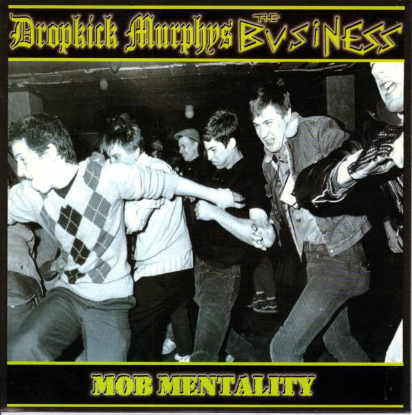 DROPKICK MURPHYS/BUSINESS 'MOB MENTALITY SPLIT' 7" SINGLE