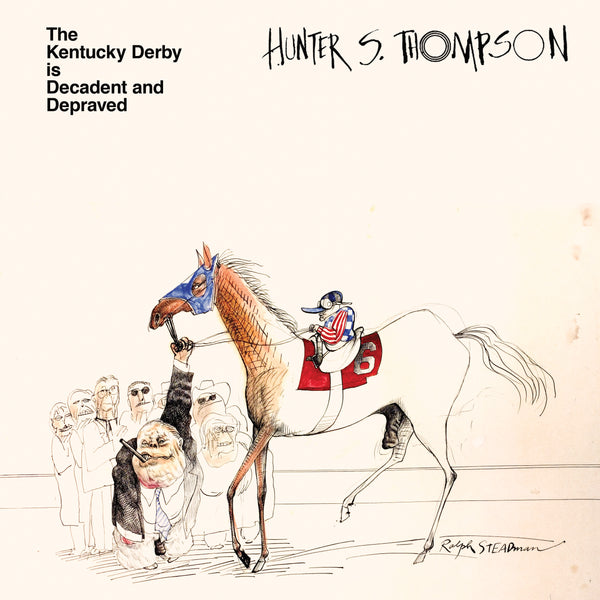 HUNTER S. THOMPSON 'THE KENTUCKY DERBY IS DECADENT AND DEPRAVED' LP