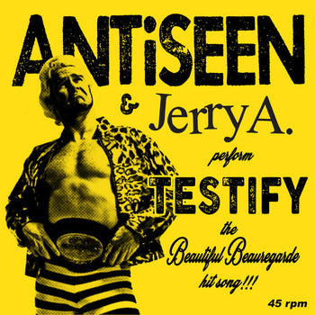 ANTISEEN & JERRY A. 'PERFORM TESTIFY' 7"