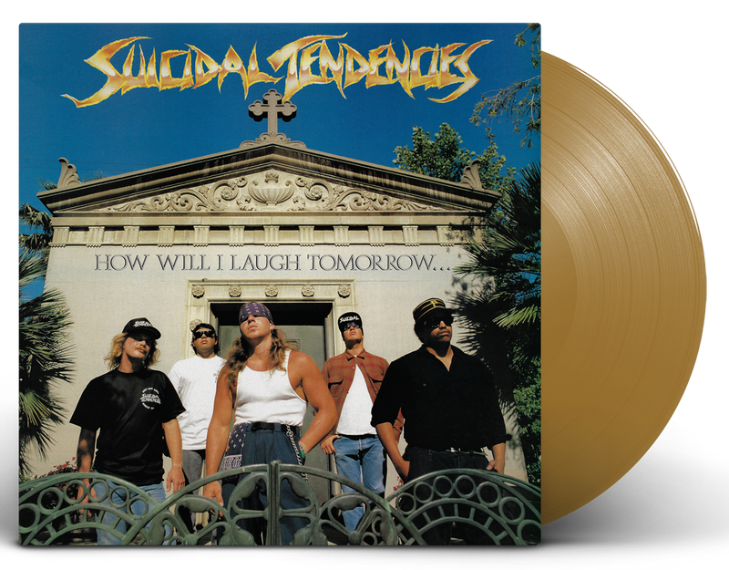 SUICIDAL TENDENCIES ‘HOW WILL I LAUGH TOMORROW WHEN I CAN'T EVEN SMILE TODAY' LP — ONLY 400 MADE (Limited Edition, Gold Vinyl)