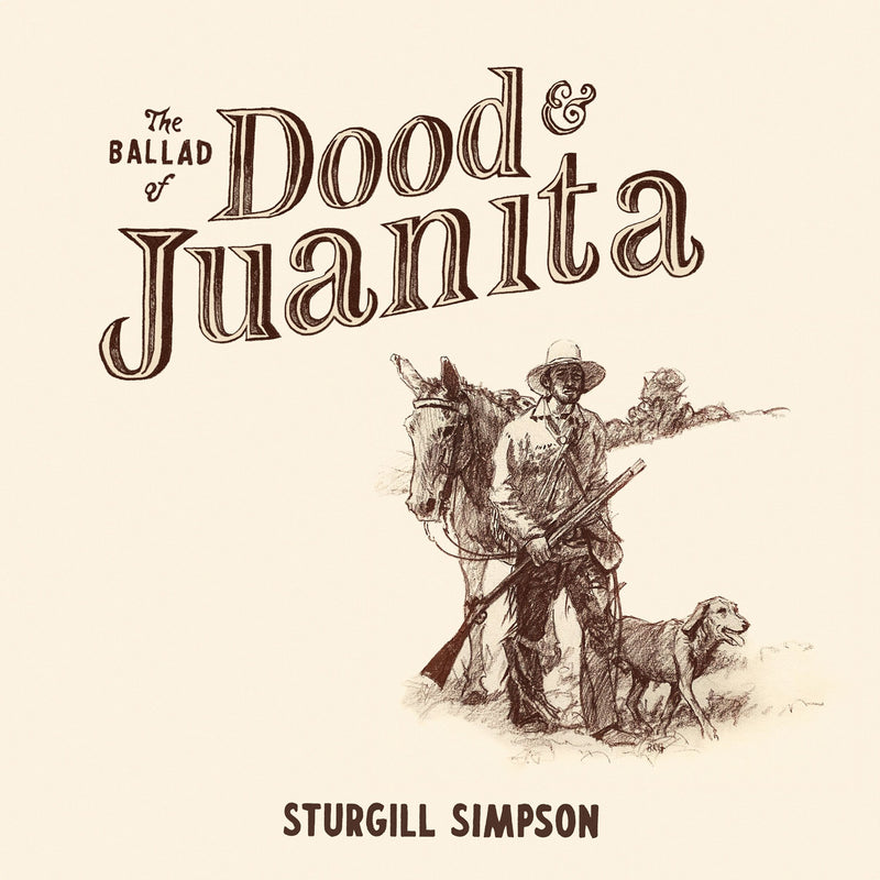 STURGILL SIMPSON 'BALLAD OF DOOD & JUANITA' LP ("Natural" Colored Vinyl)