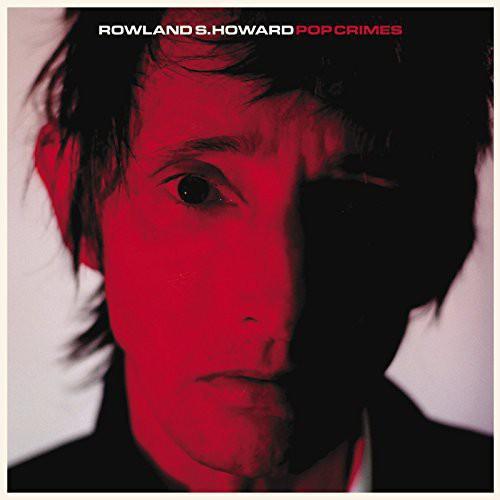 ROWLAND S. HOWARD 'POP CRIMES' LP