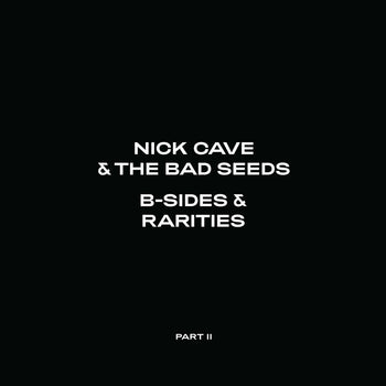 NICK CAVE & THE BAD SEEDS 'B-SIDES & RARITIES: PART II' 2LP