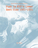 PUNK IN NYC'S LOWER EAST SIDE 1981-1991 BOOK
