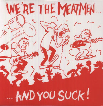 THE MEATMEN 'WE'RE THE MEATMEN...AND YOU SUCK' LP