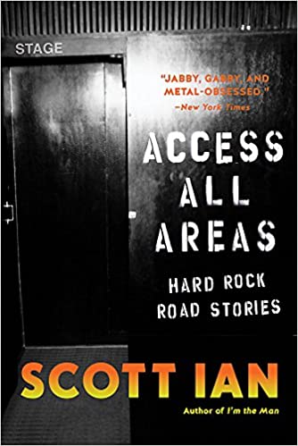 SCOTT IAN: ACCESS ALL AREAS: STORIES FROM A HARD ROCK LIFE BOOK
