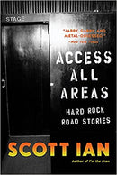 SCOTT IAN: ACCESS ALL AREAS: STORIES FROM A HARD ROCK LIFE BOOK