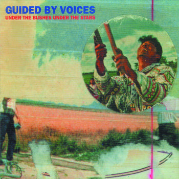 GUIDED BY VOICES 'UNDER THE BUSHES UNDER THE STARS' 2LP