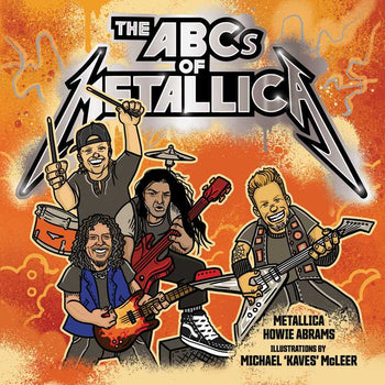 HOWIE ABRAMS: THE ABC'S OF METALLICA BOOK