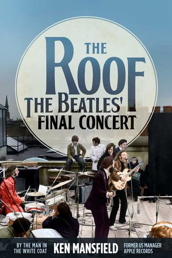 THE ROOF: THE BEATLES' FINAL CONCERT BOOK