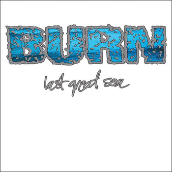 BURN 'LAST GREAT SEA' 7" EP (Red Vinyl)