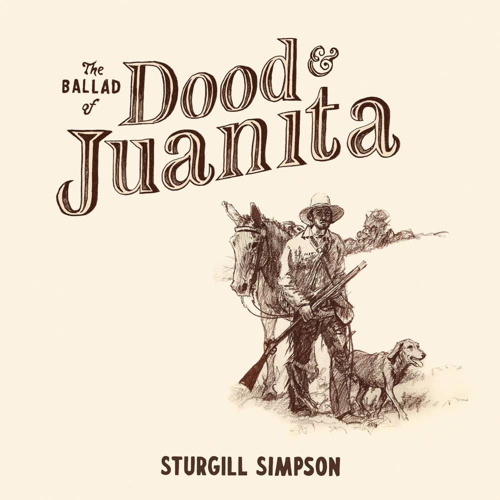 STURGILL SIMPSON 'THE BALLAD OF DOOD & JUANITA' LP