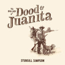 STURGILL SIMPSON 'THE BALLAD OF DOOD & JUANITA' LP