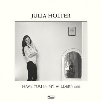 JULIA HOLTER 'HAVE YOU IN MY WILDERNESS' LP