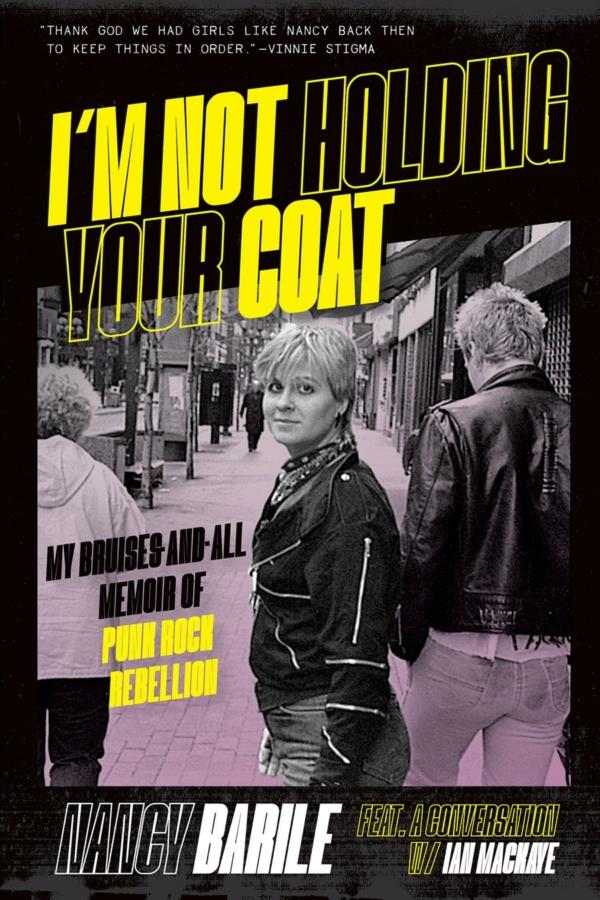 NANCY BARILE: I'M NOT HOLDING YOUR COAT: MY BRUISES-AND-ALL MEMOIR OF PUNK ROCK REBELLION BOOK