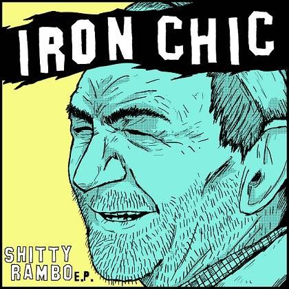 IRON CHIC 'SHITTY RAMBO' 7" EP
