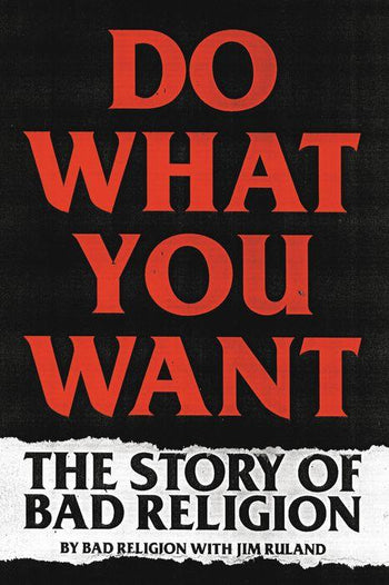 DO WHAT YOU WANT: THE STORY OF BAD RELIGION SOFTCOVER BOOK