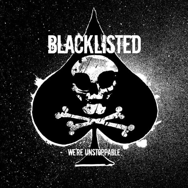 BLACKLISTED 'WE'RE UNSTOPPABLE' LP