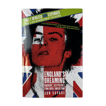 ENGLAND'S DREAMING REVISED EDITION: ANARCHY, SEX PISTOLS, PUNK ROCK, AND BEYOND BOOK