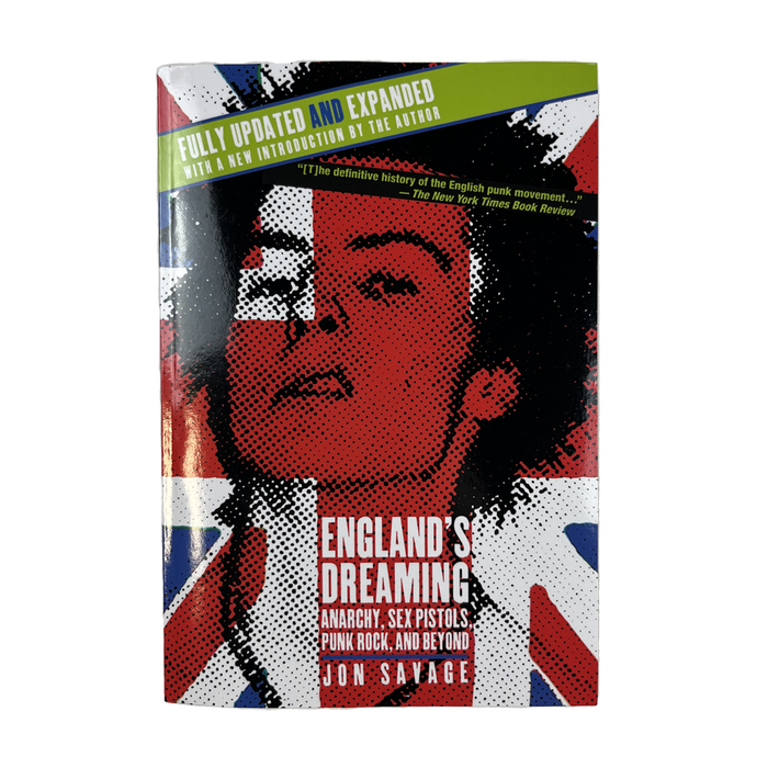 ENGLAND'S DREAMING REVISED EDITION: ANARCHY, SEX PISTOLS, PUNK ROCK, AND BEYOND BOOK