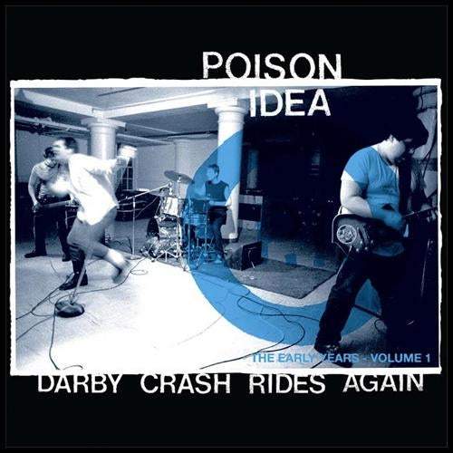 POISON IDEA 'DARBY CRASH RIDES AGAIN: THE EARLY YEARS VOL. 1' LP