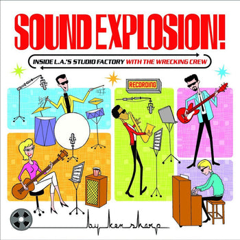 SOUND EXPLOSION!: INSIDE L.A.'S STUDIO FACTORY WITH THE WRECKING CREW BOOK