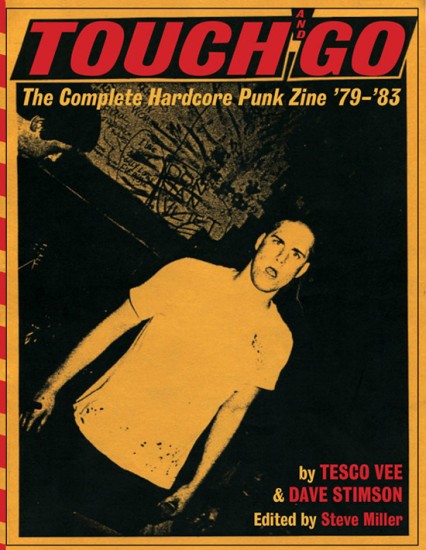 TOUCH AND GO: THE COMPLETE HARDCORE PUNK ZINE '79- '83 BOOK
